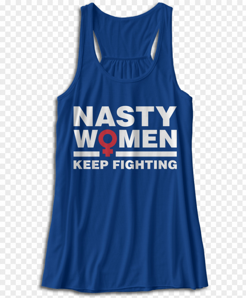Keep Fighting T-shirt Sleeveless Shirt Nasty Woman 2017 Women's March PNG