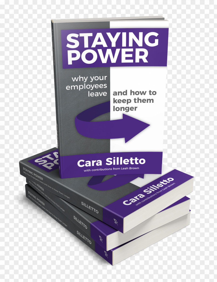 Stacked Staying Power: Why Your Employees Leave And How To Keep Them Longer Amazon.com Business Book Strategy PNG