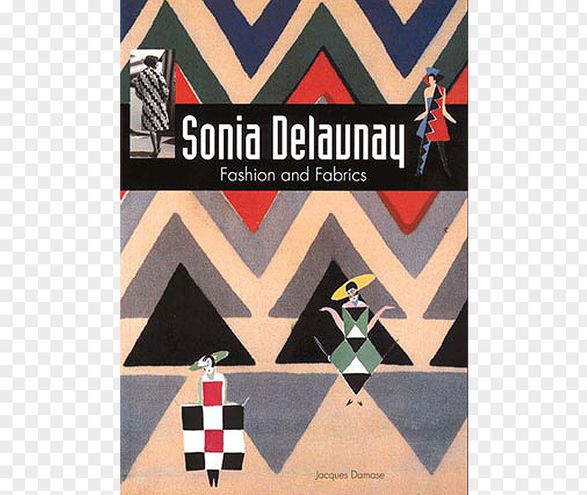 Clothing Fabrics Sonia Delaunay: Fashion And Art Into Textile Nous Irons Jusqu'au Soleil Premier Vestiaire Pour L'histoire Du Costume Masculin: Apparat, Rites Et Simulacres PNG