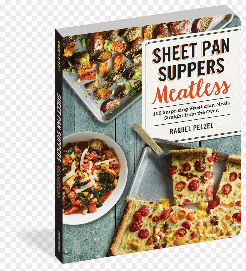 Sheet Pan Suppers Meatless: 100 Surprising Vegetarian Meals Straight From The Oven Cuisine Suppers: 120 Recipes For Simple, Surprising, Hands-Off Cookbook PNG