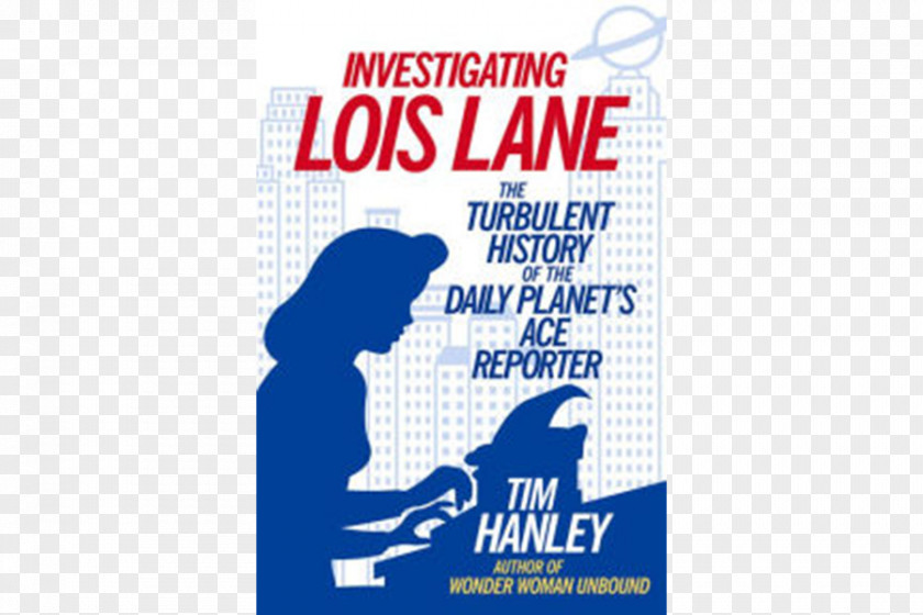 Superman Investigating Lois Lane: The Turbulent History Of Daily Planet's Ace Reporter Many Lives Catwoman: Felonious A Feline Fatale Book PNG