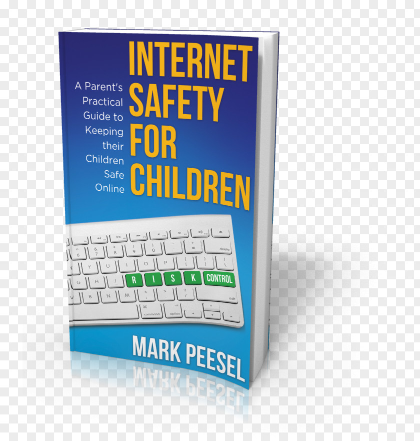 Child Safety Internet For Children: A Parent's Practical Guide To Keeping Their Children Safe Online PNG