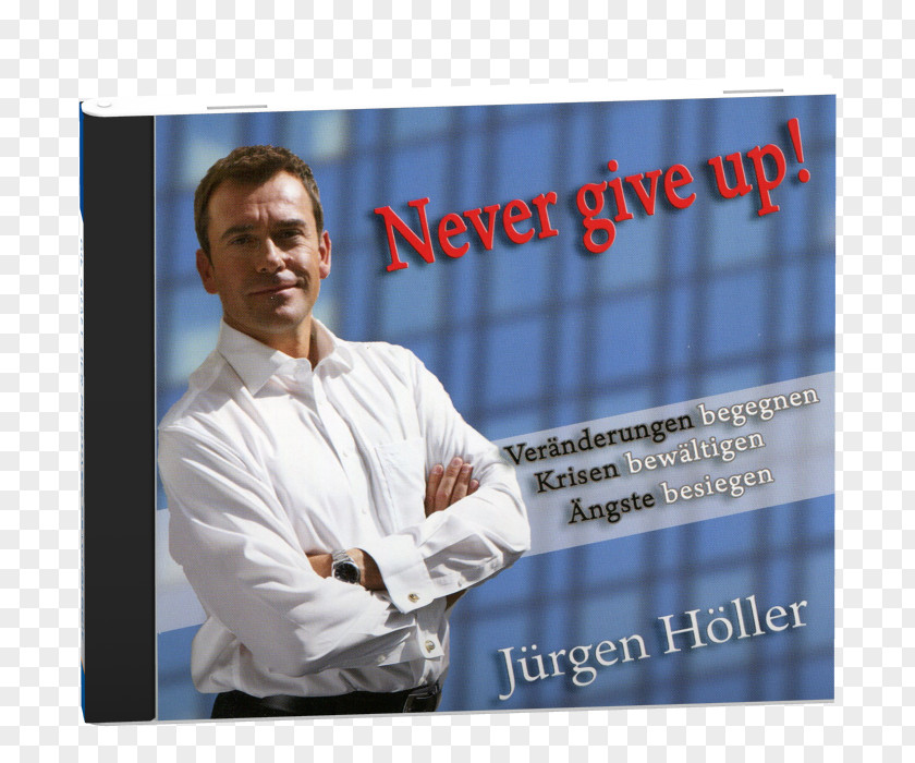 Never Give Up Jürgen Höller Erfolgsfaktor Persönlichkeit Motivation Psychology Learning PNG