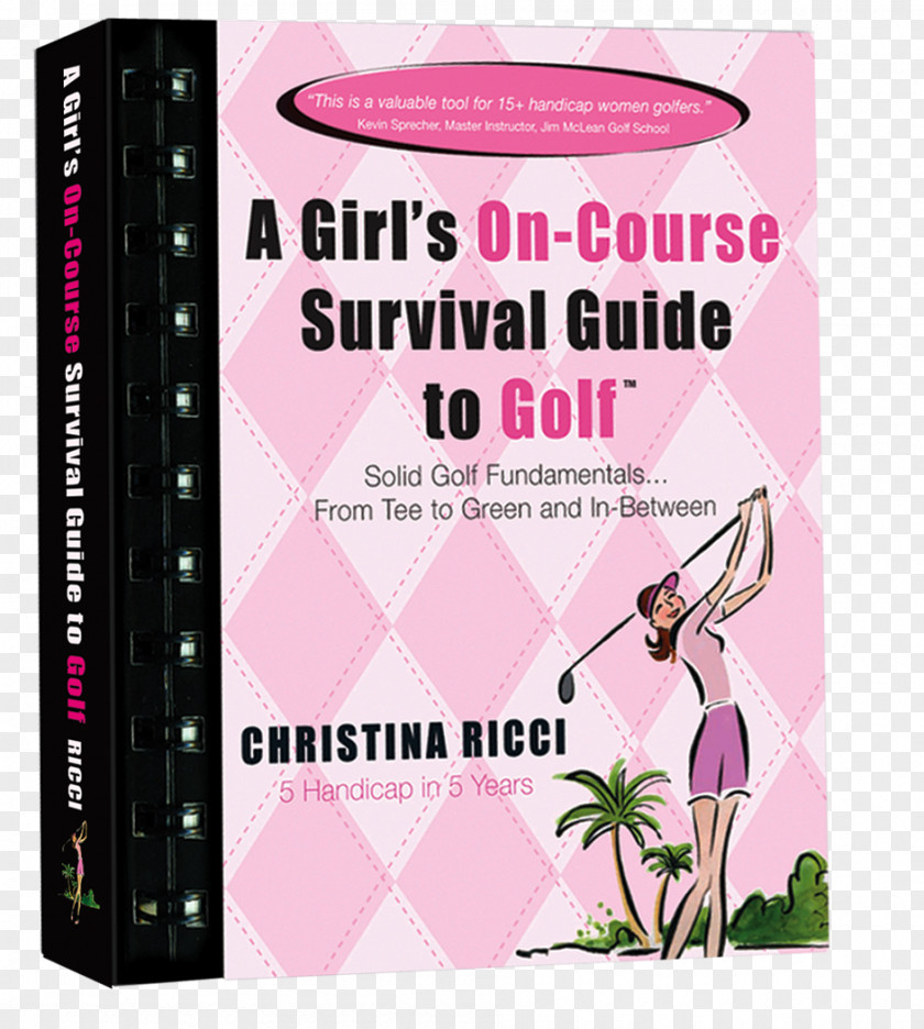 Golf Game A Girl's On-Course Survival Guide To Golf: Solid Fundamentals From...From Tee Green And In-Between Pro Shop Instruction Par PNG
