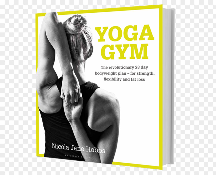 For Strength, Flexibility And Fat Loss Physical Fitness Thrive Through Yoga: A 21-Day Journey To Ease Anxiety, Love Your Body Feel More Alive CentreYoga Yoga Gym: The Revolutionary 28 Day Bodyweight Plan PNG