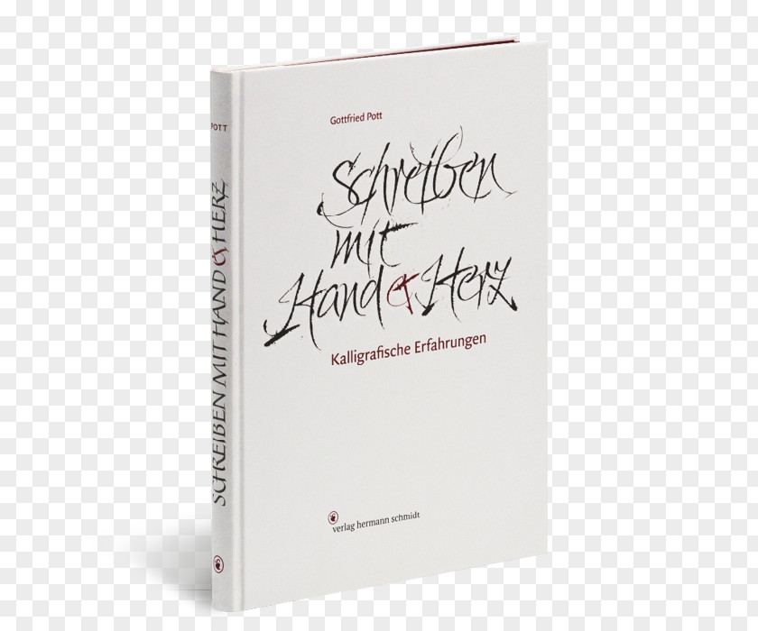 Book Schreiben Mit Hand Und Herz: Kalligrafische Erfahrungen Text Conflagration Gottfried Pott PNG