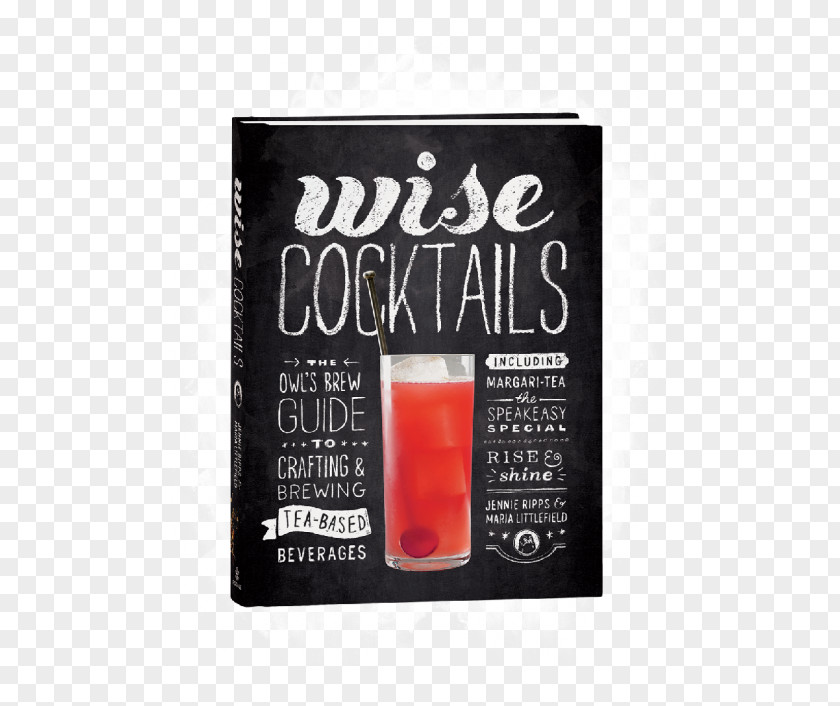 Craft Cocktail Garnishes Wise Cocktails: The Owl's Brew Guide To Crafting & Brewing Tea-Based Beverages Alcoholic Drink Owl Holdings LLC PNG