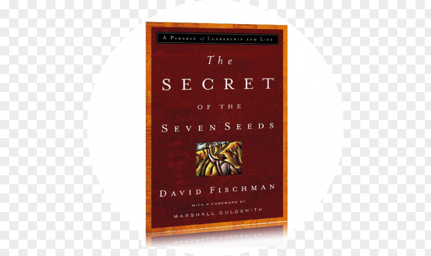 Book The Secret Of Seven Seeds: A Parable Leadership And Life Tempe Fiction Review PNG