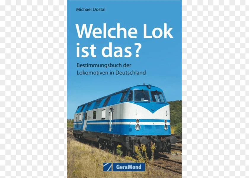 Train Railroad Car Rail Transport Deutsche Triebwagen: DB, Bahn Und Privatbahnen Typenatlas Der Deutschen Lokomotiven: PNG