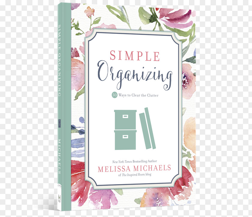 Simple Book Design Organizing: 50 Ways To Clear The Clutter Decorating: Inspire Your Home Gatherings: Connection Inspired Room: Ideas Love You Have PNG