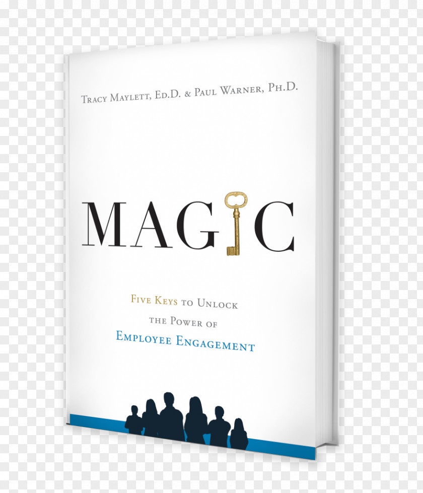 Magic Book MAGIC: Five Keys To Unlock The Power Of Employee Engagement Experience: How Attract Talent, Retain Top Performers, And Drive Results Amazon.com Management PNG