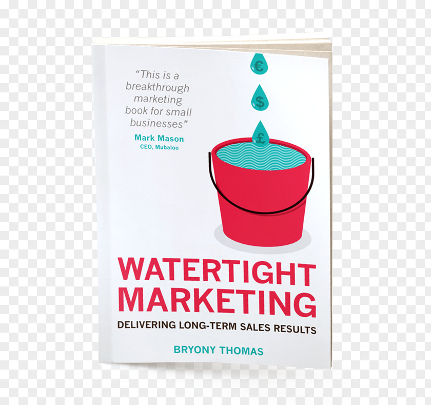 Marketing Watertight Marketing: Delivering Long-Term Sales Results The Sign Business PNG