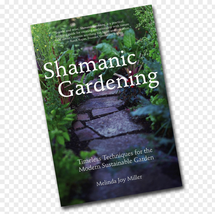 Principles Of Shamanism Shamanic Gardening: Timeless Techniques For The Modern Sustainable Garden Gardening Hints PNG
