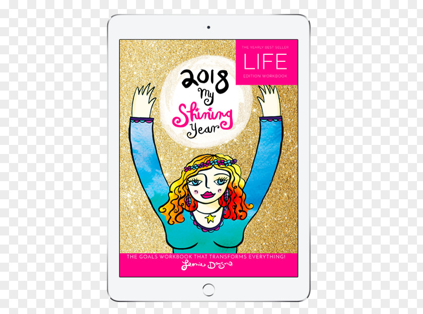 Your Best Year 2016 Productivity Workbook And Crea 2018 My Shining Life Workbook: The Best-Selling Yearly Goals Planner Living Juicy: Daily Morsels For Creative Soul PNG