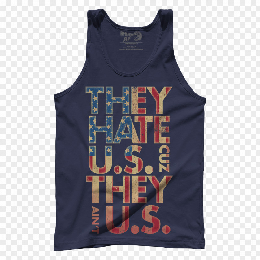 T-shirt Gilets They Hate Us Cuz Ain't Sleeveless Shirt PNG