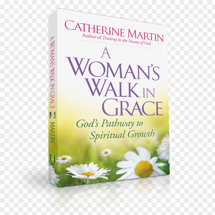 God A Woman's Walk In Grace: God's Pathway To Spiritual Growth Faith Grace Christianity PNG